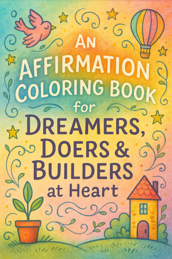 Affirmation Coloring Book for Dreamers and Doers